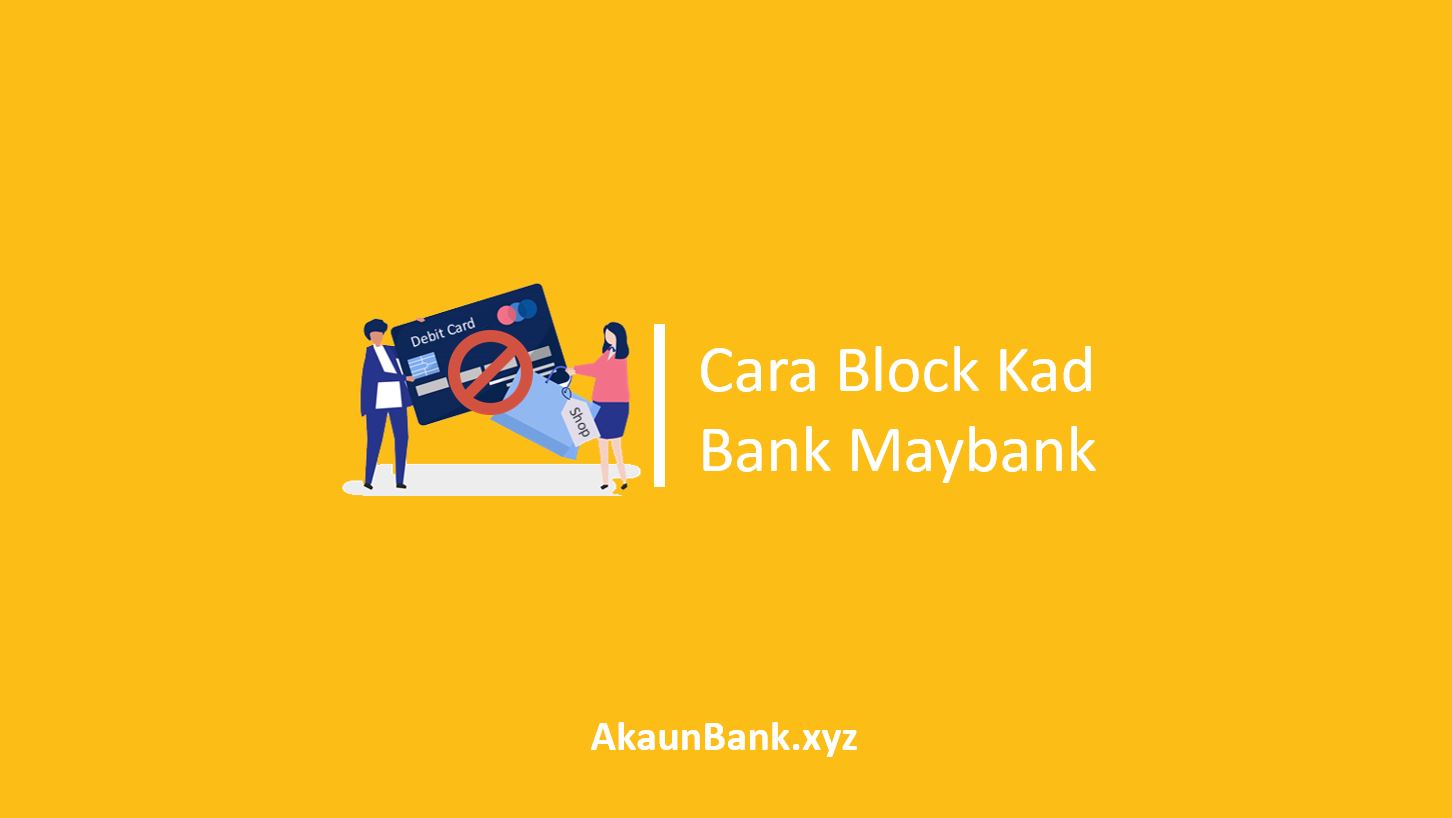 Cara Block Kad Bank Maybank