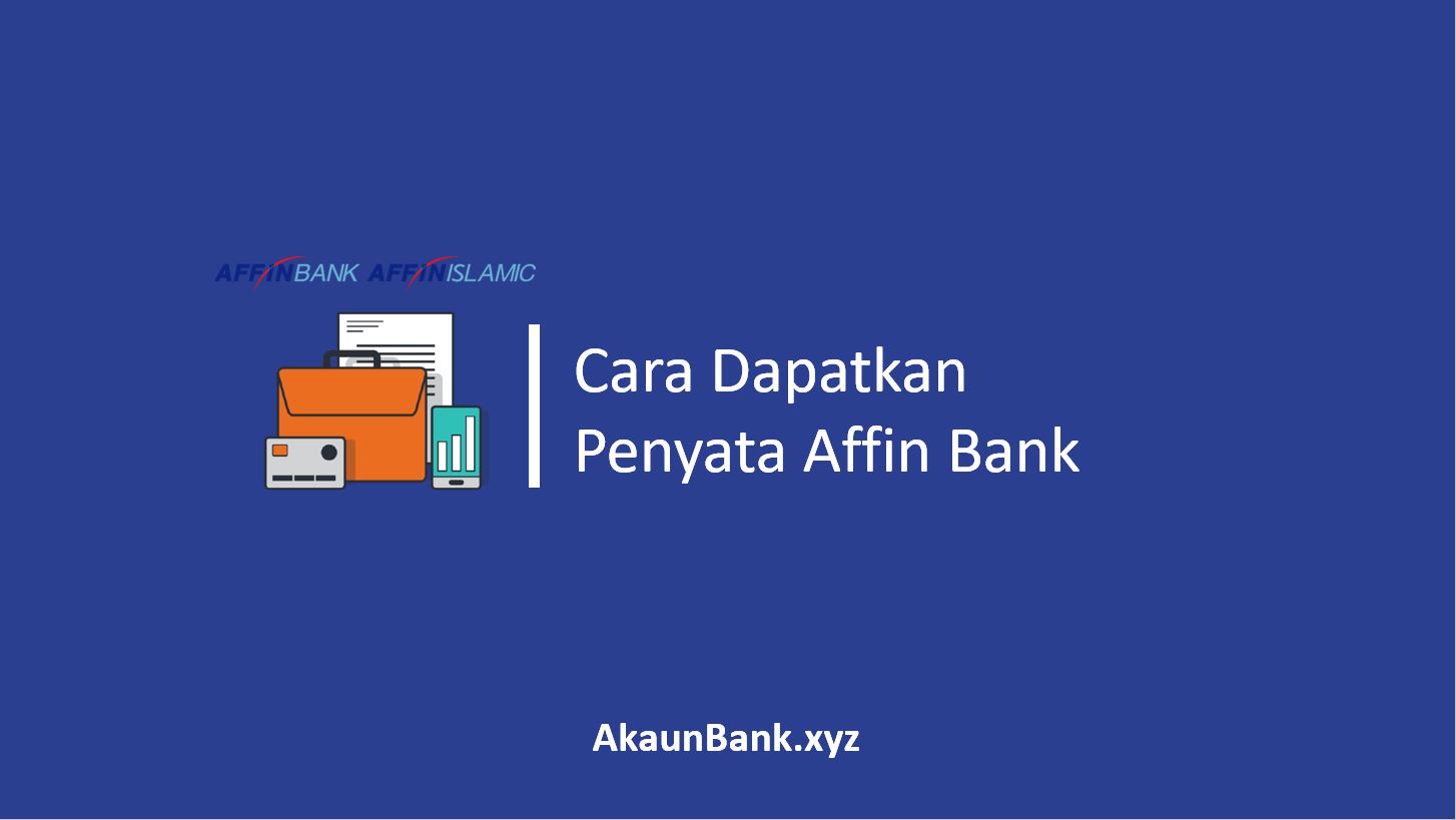 Cara Dapatkan Penyata Affin Bank