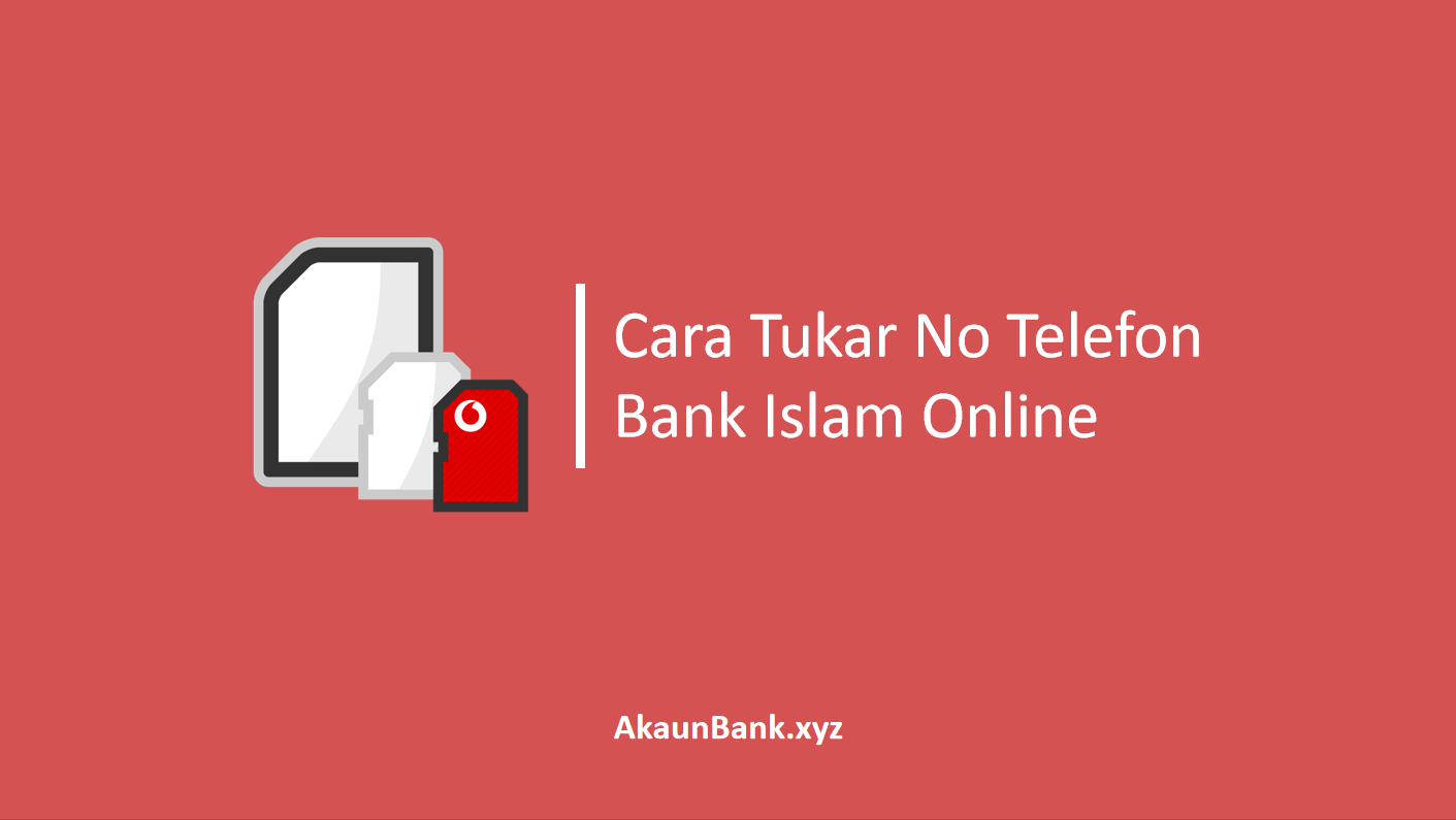 Cara Tukar No Telefon Bank Islam