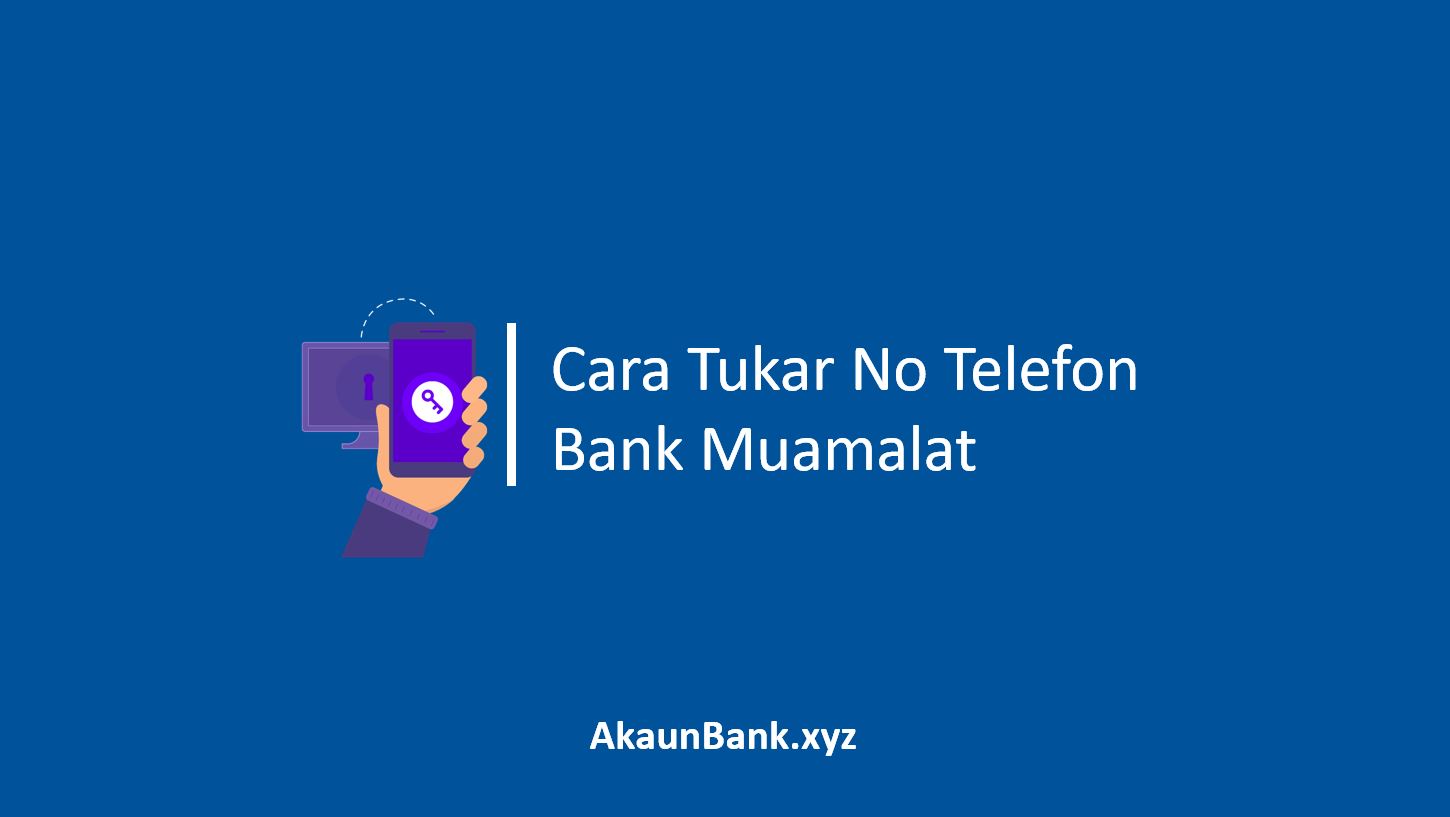 Tukar No Telefon Bank Muamalat