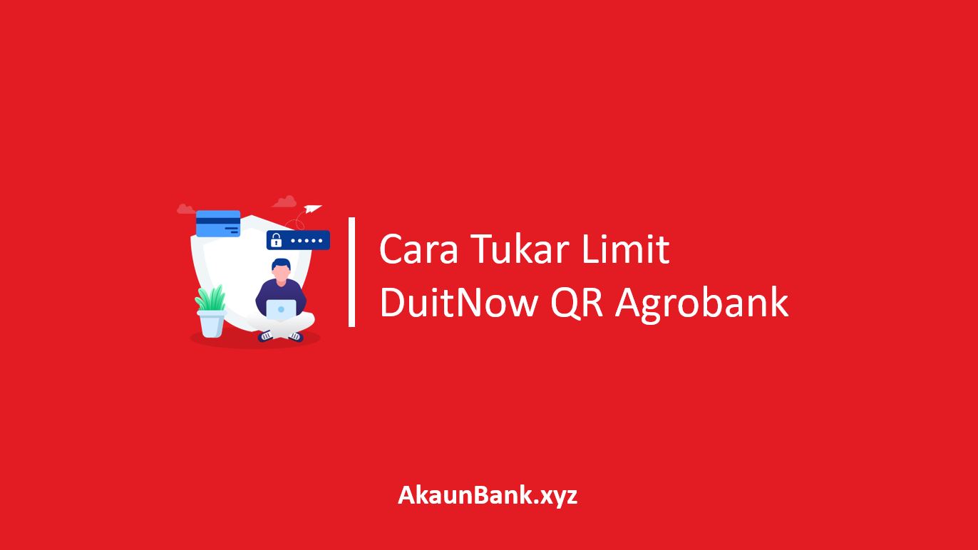 Tukar Limit DuitNow QR Agrobank