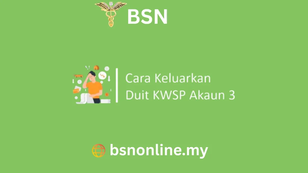 Cara Keluarkan Duit KWSP Akaun 3